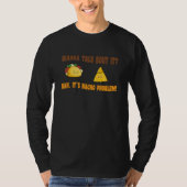 Wanna Taco Bout It Nacho Problem Guacward Avocado  Tシャツ (正面)