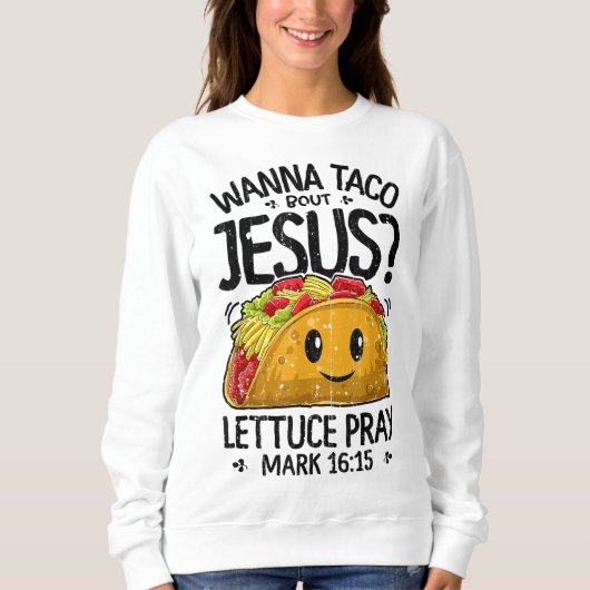 Wanna Taco Bout Jesus Cinco de Mayo Women Chri スウェットシャツ (正面)