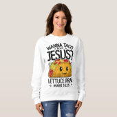 Wanna Taco Bout Jesus Cinco de Mayo Women Chri スウェットシャツ (正面フル)