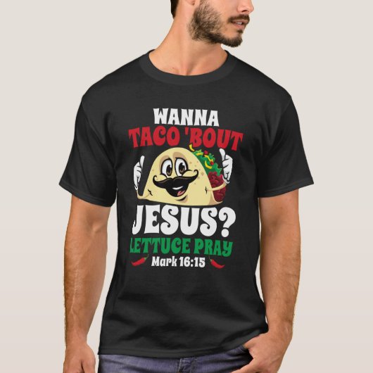 Wanna Taco Bout Jesus Lettuce Pray Christian Cinco Tシャツ (正面)