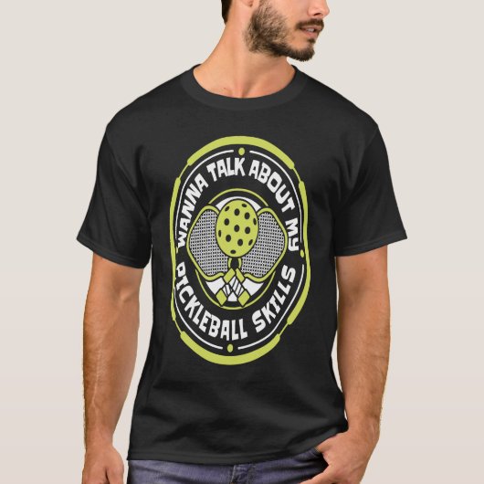 Wanna Talk About My Pickleball Skills Team Coach P Tシャツ (正面)