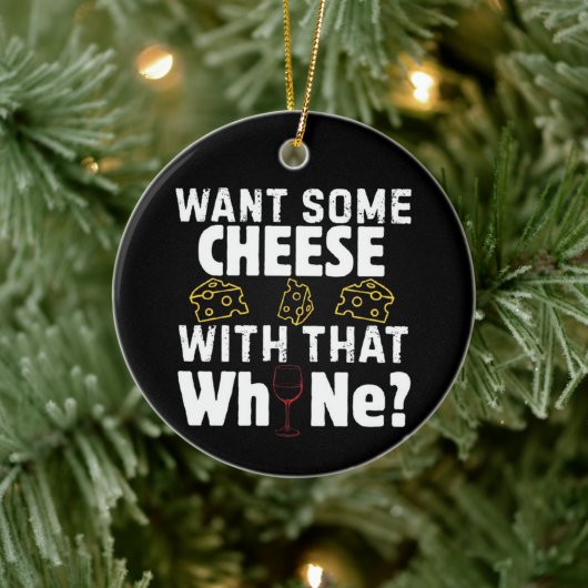 Want Some Cheese With That W(h)ine? セラミックオーナメント (ツリー)