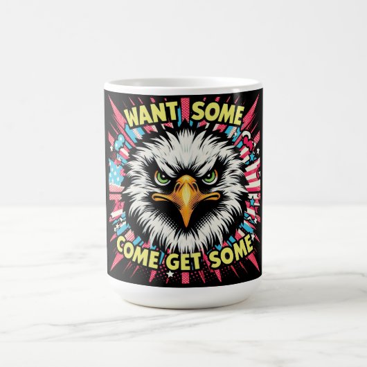 "Want Some? Eagle" Bold Coffee Mug コーヒーマグカップ (中央)