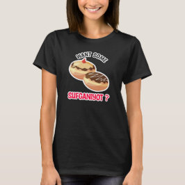 Want Some Sufganiyot | Hanukkah Festival Tシャツ