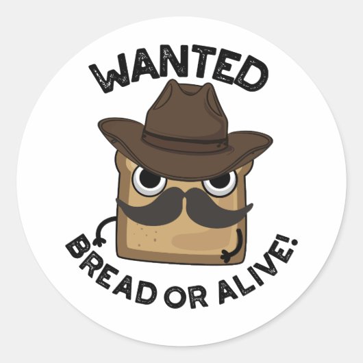 Wanted Bread Or Alive おもしろいパン語呂合わせ ラウンドシール (正面)