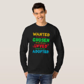 Wanted Chosen Loved Adopted Cute Gotcha Day Adopti Tシャツ (正面フル)