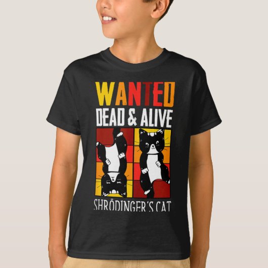 Wanted Dead And Alive Schrodinger's Cat Funny Phys Tシャツ (正面)