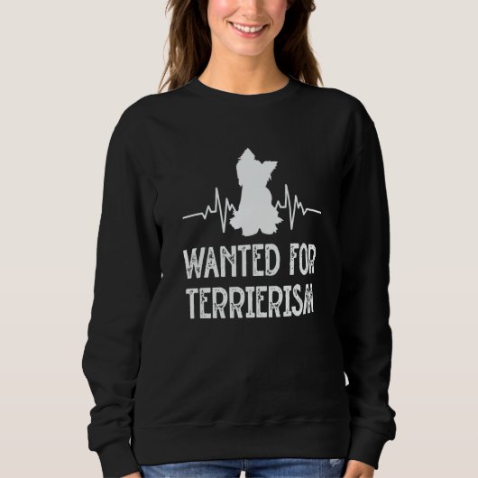 Wanted for Terrierism Yorkshire Terrier Humor York スウェットシャツ (正面)