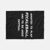 Wanted To Play Ckleball Instead  フリースブランケット (正面(横))