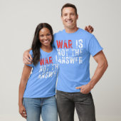 War Is Nothe Answer No War Positive Quote girl Tシャツ (ユニセックス)