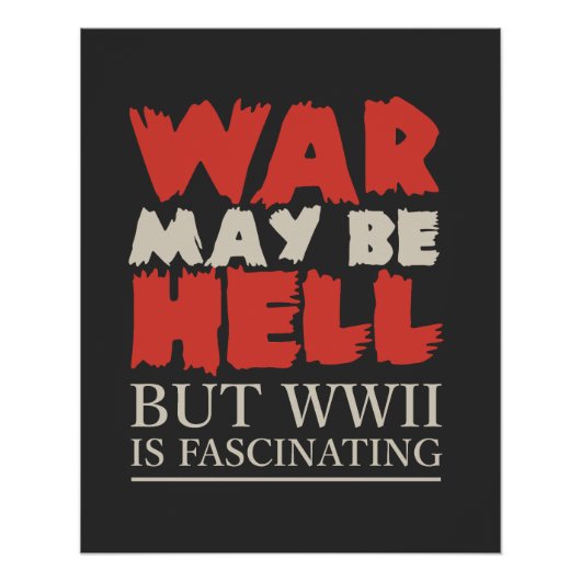 War May Be Hell, But WWII Is Fascinating ポスター (正面)