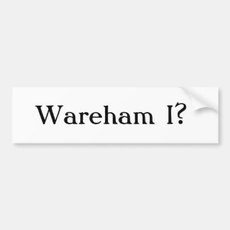 Wareham Iか。 バンパーステッカー