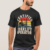 Warehouse Forklift Driver  Certified Forklift Oper Tシャツ (正面)