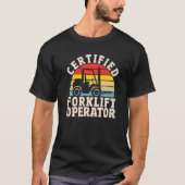 Warehouse Forklift Driver  Certified Forklift Oper Tシャツ (正面)