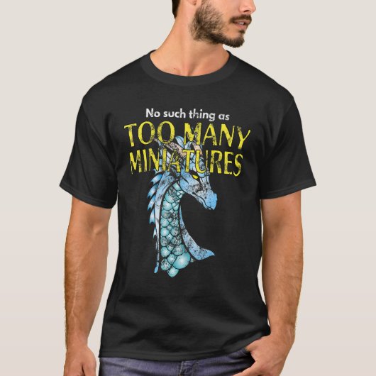 Wargaming Roleplaying Too Many Miniatures Wargamer Tシャツ (正面)