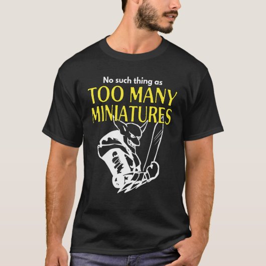 Wargaming Roleplaying Too Many Miniatures Wargamer Tシャツ (正面)