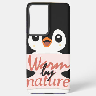 Warm by nature: Adorable Penguin with Playful Text Samsung Galaxy S21+ケース