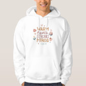 Warm Hearts Strong Minds Inspirational Hoodie パーカ (正面)