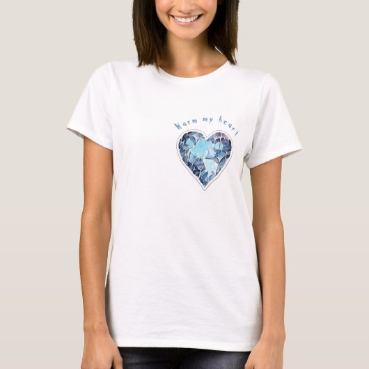 Warm my heart, personnalisé tシャツ (正面)