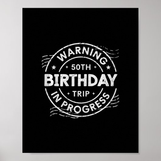 Warning 50th Birthday Trip In Process Fifty Years  ポスター (正面)