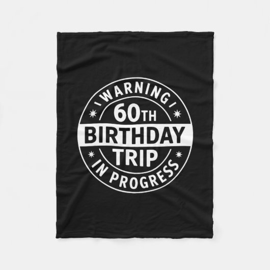 Warning 60th Birthday Trip In Progress Funny Vacat フリースブランケット (正面)