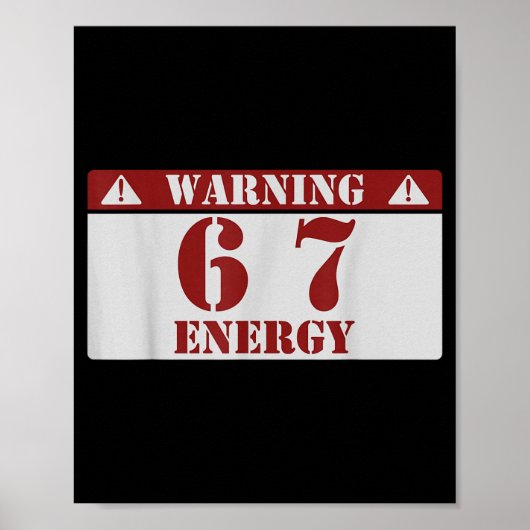 Warning 6 7 Energy Fun 67 Number 6-7 6 7 Six Seven ポスター (正面)