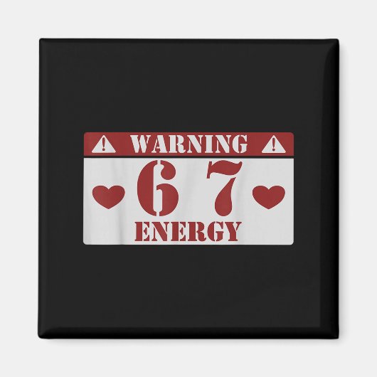 Warning 6 7 Energy Fun 67 Number 6-7 6 7 Six Seven マグネット (正面)