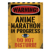 "WARNING! ANIME MARATHON IN PROGRESS. DO NOT ポスター (正面)