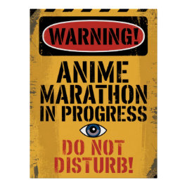 "WARNING! ANIME MARATHON IN PROGRESS. DO NOT ポスター
