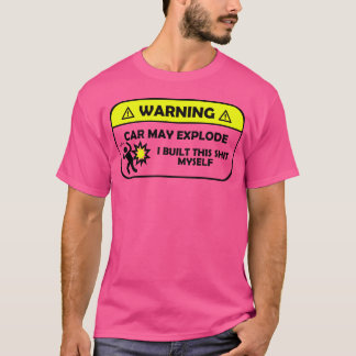 Warning Car Mat Eplode I Builthis Sht Mys boy gift Tシャツ
