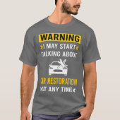 Warning Car Restoration retro boy gift Tシャツ (正面)