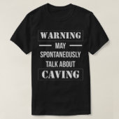 Warning Caving Spelunking Cavers Caver Spelunker E Tシャツ (デザイン正面)