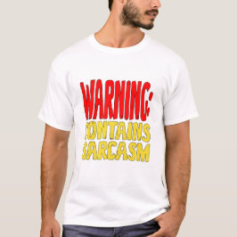 Warning Contains Sarcasm Funny Witty Humor. Tシャツ