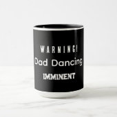 Warning! Dad Dancing Imminent マグカップ (中央)
