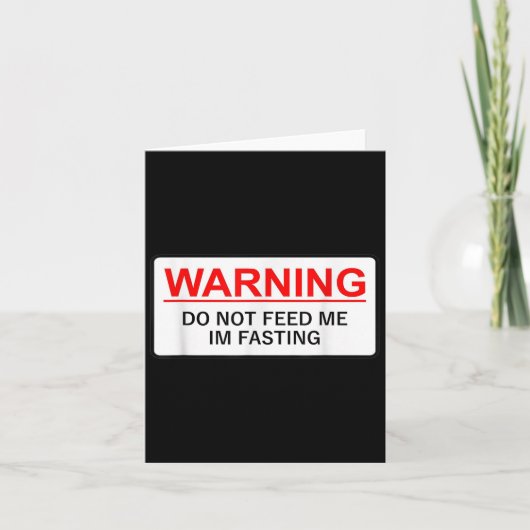 Warning Do Not Feed Me I'm Fasting カード (正面)