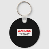 Warning Do Not Feed Me I'm Fasting  キーホルダー (正面)
