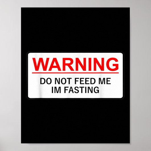 Warning Do Not Feed Me I'm Fasting  ポスター (正面)
