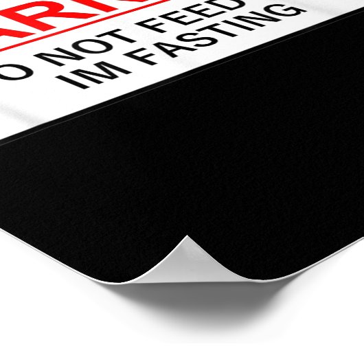 Warning Do Not Feed Me I'm Fasting ポスター (角)