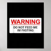 Warning Do Not Feed Me I'm Fasting  ポスター (正面)