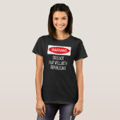 Warning Does Not Play Well With Republicans Democr Tシャツ (正面フル)