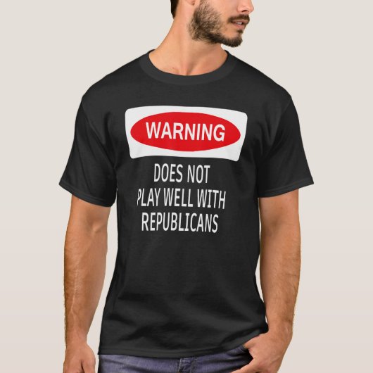 Warning Does Not Play Well With Republicans Democr Tシャツ (正面)