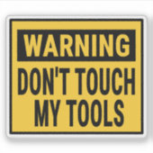 Warning Don't Touch My Tools  シール (正面)