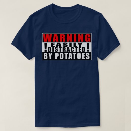Warning Easily Distracted By Potatoes Farmer Funny Tシャツ (デザイン正面)