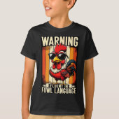 Warning Fluent In Fowl Language Chicken Rooster Fu Tシャツ (正面)