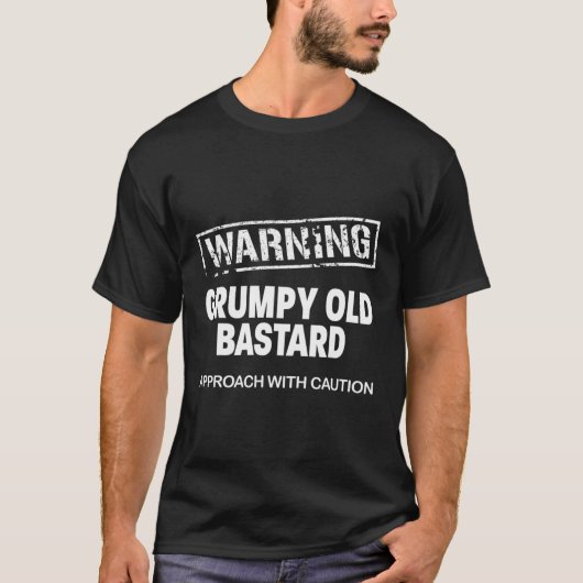 Warning Grumpy Old Bastard Approach With Caution.p Tシャツ (正面)