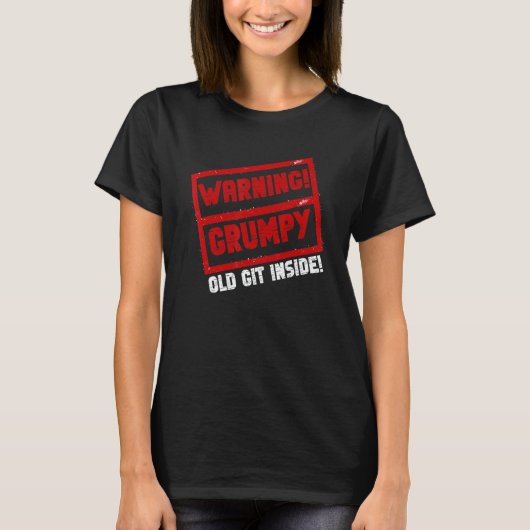 Warning Grumpy Old Git   Joke Sarcastic Humor Tシャツ (正面)