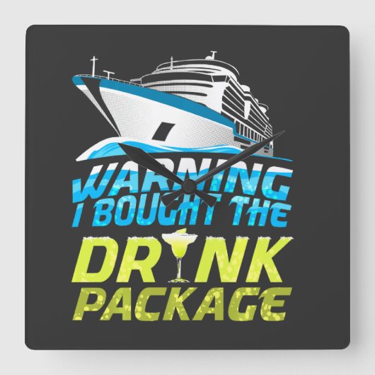 Warning I Brought The Drink Package Cruise Ship Va スクエア壁時計 (正面)