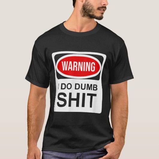 Warning I Do Dumb Tシャツ (正面)