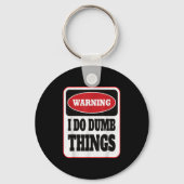 Warning I Do Dumb Things - Sarcasm Stud Stuff Them キーホルダー (正面)