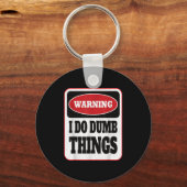 Warning I Do Dumb Things - Sarcasm Stud Stuff Them キーホルダー (正面)